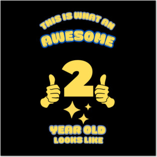 This Is What An Awesome 2 Year Old Looks Like Posters and Art