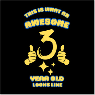 This Is What An Awesome 3 Year Old Looks Like Posters and Art