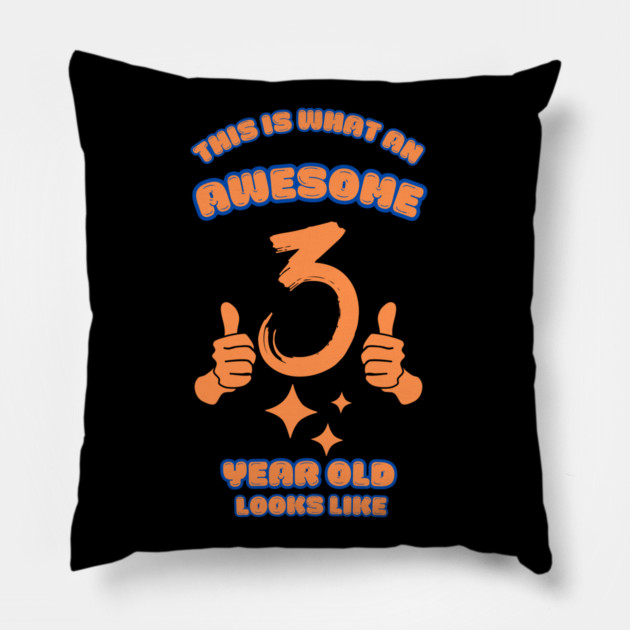 This Is What An Awesome 3 Year Old Looks Like Pillow by BlackMeme94