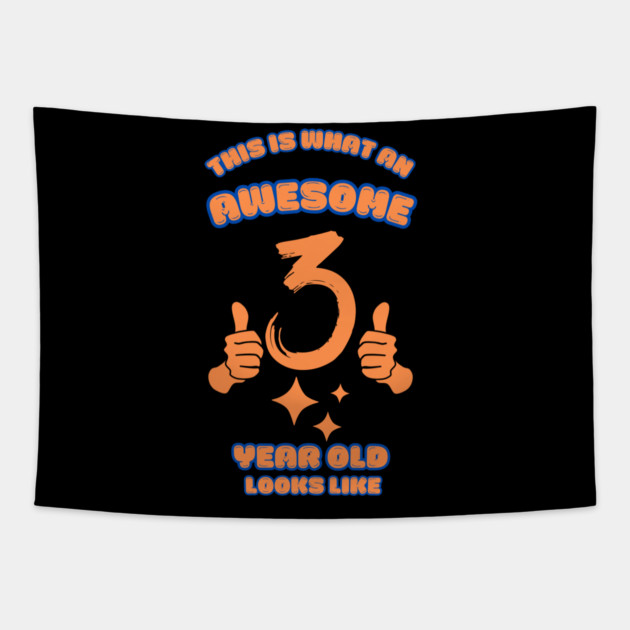 This Is What An Awesome 3 Year Old Looks Like Tapestry by BlackMeme94