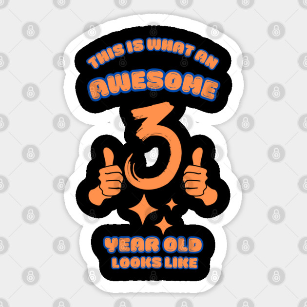 This Is What An Awesome 3 Year Old Looks Like Sticker by BlackMeme94