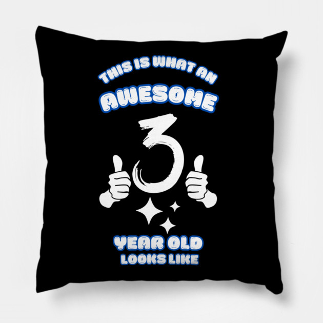 This Is What An Awesome 3 Year Old Looks Like Pillow by BlackMeme94