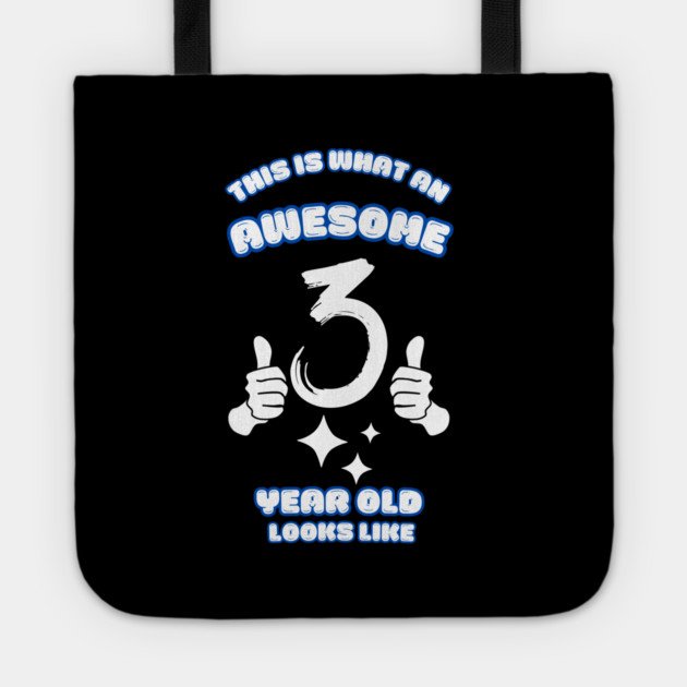 This Is What An Awesome 3 Year Old Looks Like Tote by BlackMeme94