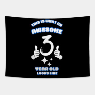 This Is What An Awesome 3 Year Old Looks Like Tapestry