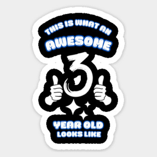 This Is What An Awesome 3 Year Old Looks Like Sticker