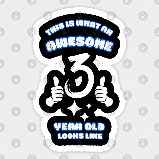 This Is What An Awesome 3 Year Old Looks Like Sticker by BlackMeme94