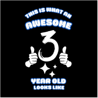 This Is What An Awesome 3 Year Old Looks Like Posters and Art