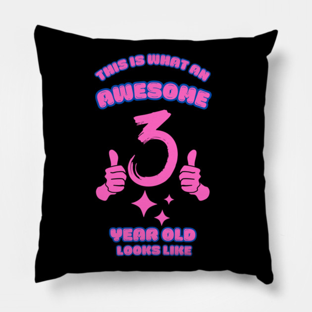 This Is What An Awesome 3 Year Old Looks Like Pillow by BlackMeme94