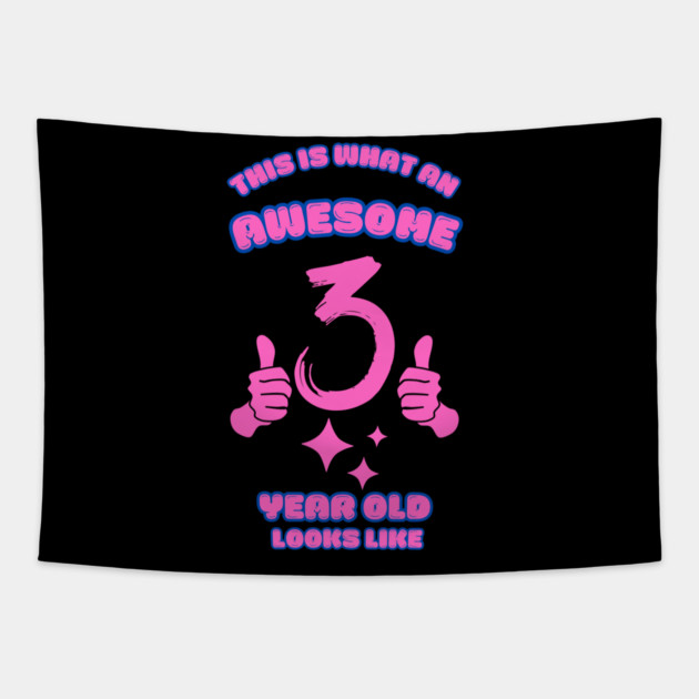 This Is What An Awesome 3 Year Old Looks Like Tapestry by BlackMeme94