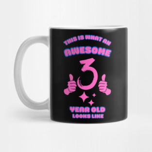 This Is What An Awesome 3 Year Old Looks Like Mug