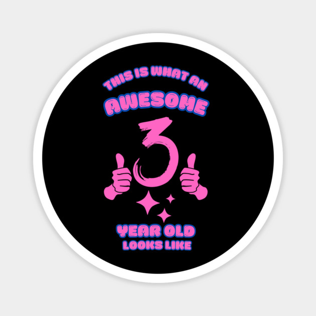 This Is What An Awesome 3 Year Old Looks Like Magnet by BlackMeme94