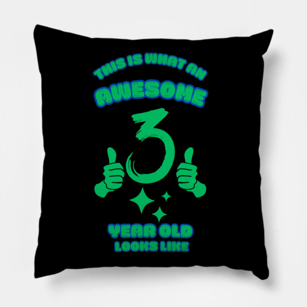 This Is What An Awesome 3 Year Old Looks Like Pillow by BlackMeme94