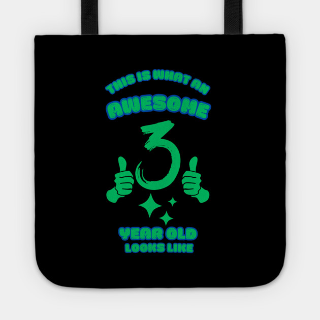 This Is What An Awesome 3 Year Old Looks Like Tote by BlackMeme94