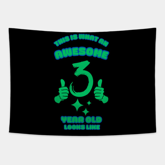 This Is What An Awesome 3 Year Old Looks Like Tapestry by BlackMeme94