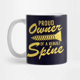 Proud Owner Of A Rebuilt Spine Mug