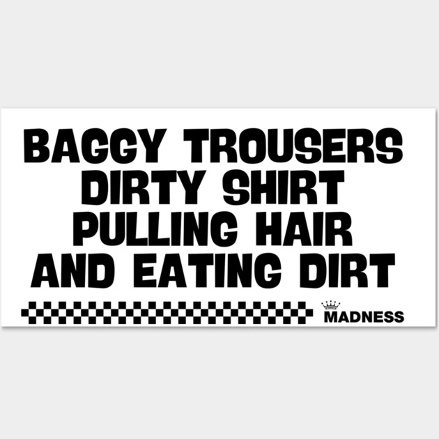 Baggy Trousers - Madness Wall Art by Timeless Chaos