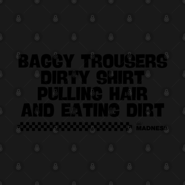 Baggy Trousers - Madness by Timeless Chaos