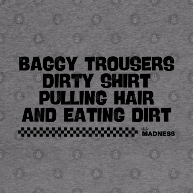 Baggy Trousers - Madness by Timeless Chaos