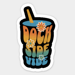 Summer Vibes Dock Side Vibes Summer Vacation Trip Sticker