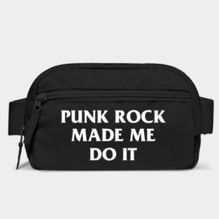 Punk Rock Made Me Do It Bag