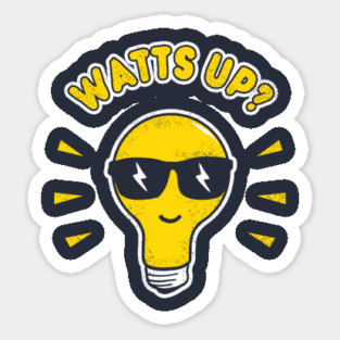 Watts Up Whats Up Funny Lightbulb Sticker