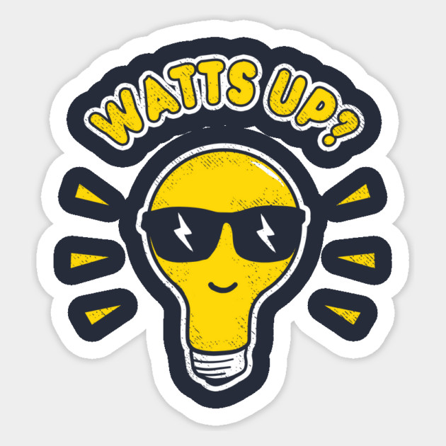 Watts Up Whats Up Funny Lightbulb Sticker by dumbshirts