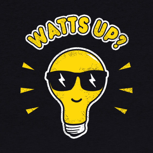 Watts Up Whats Up Funny Lightbulb by dumbshirts