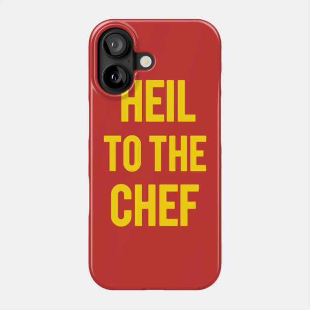 Heil To The Chef Phone Case by dumbshirts