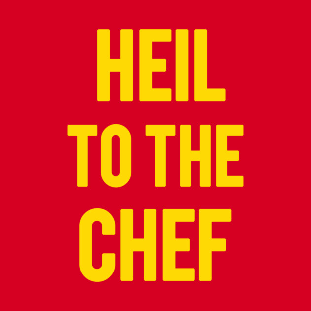 Heil To The Chef by dumbshirts