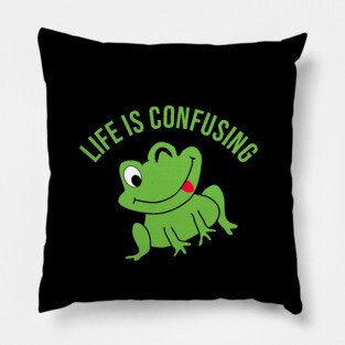 Life is confusing Pillow