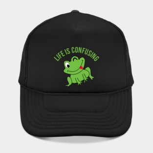 Life is confusing Hat