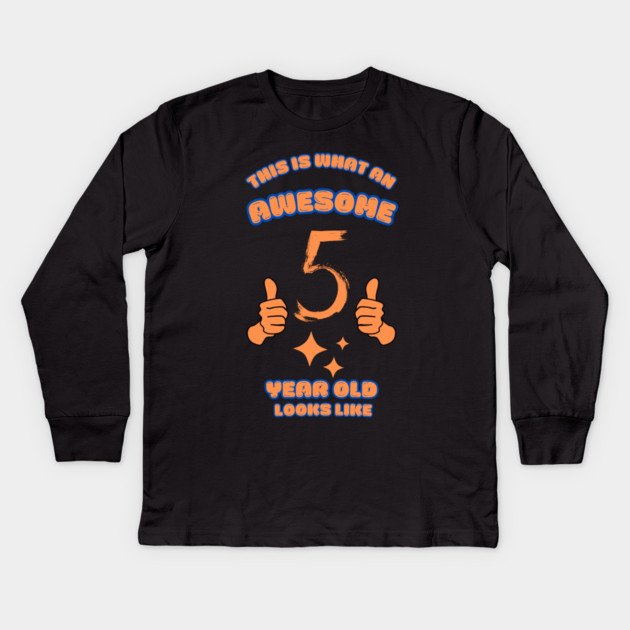 This Is What An Awesome 5 Year Old Looks Like Kids Long Sleeve T-Shirt by BlackMeme94