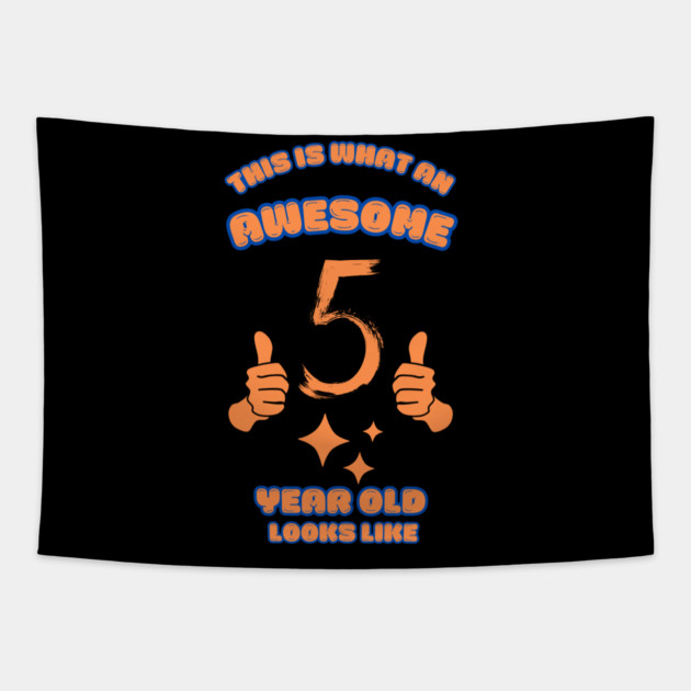 This Is What An Awesome 5 Year Old Looks Like Tapestry by BlackMeme94