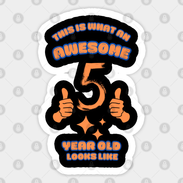 This Is What An Awesome 5 Year Old Looks Like Sticker by BlackMeme94
