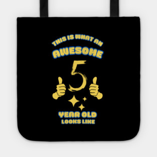 This Is What An Awesome 5 Year Old Looks Like Tote