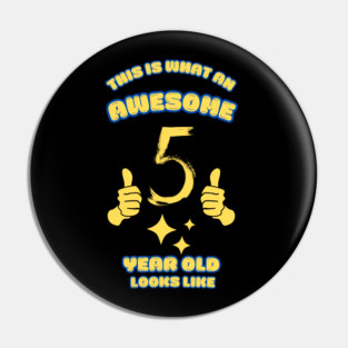 This Is What An Awesome 5 Year Old Looks Like Pin