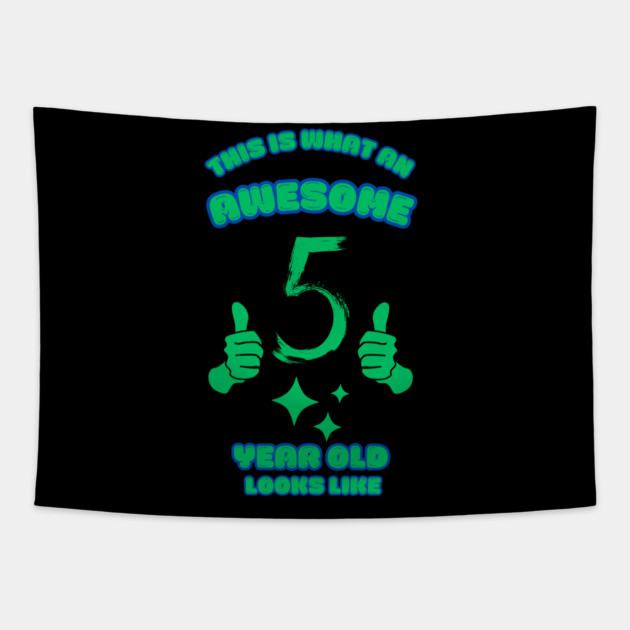 This Is What An Awesome 5 Year Old Looks Like Tapestry by BlackMeme94
