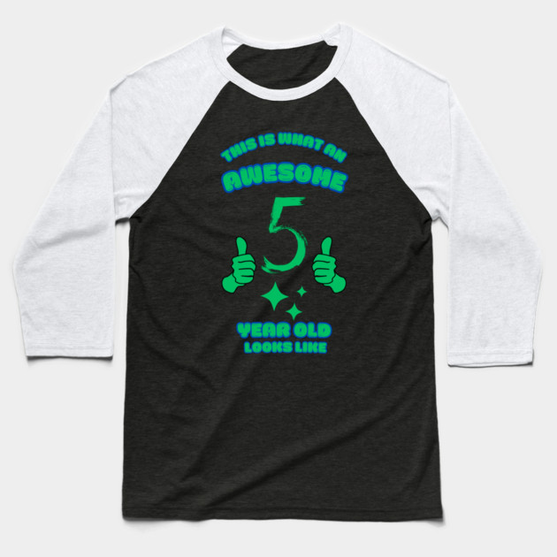 This Is What An Awesome 5 Year Old Looks Like Baseball T-Shirt by BlackMeme94