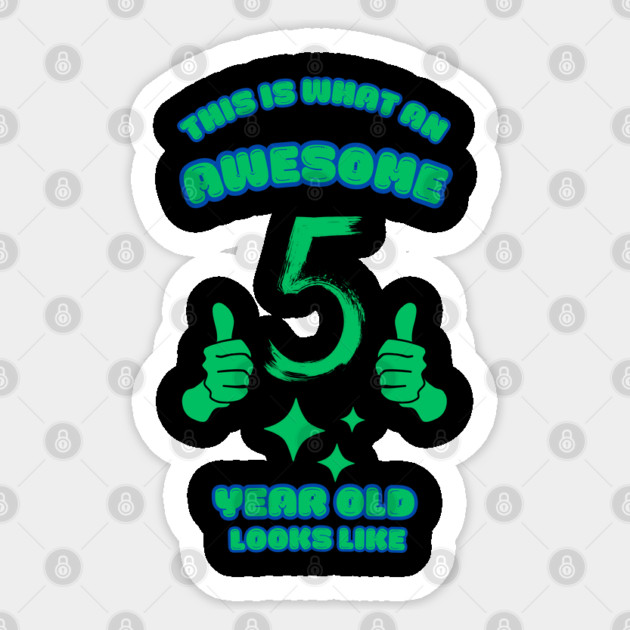 This Is What An Awesome 5 Year Old Looks Like Sticker by BlackMeme94