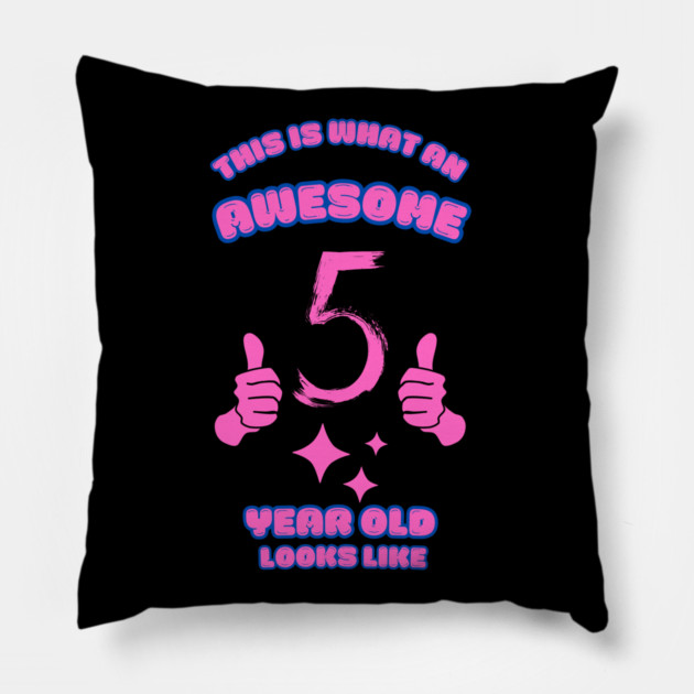 This Is What An Awesome 5 Year Old Looks Like Pillow by BlackMeme94
