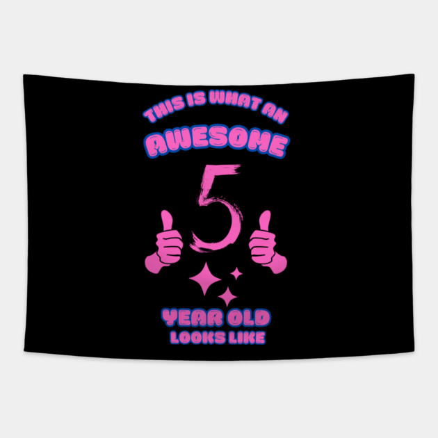 This Is What An Awesome 5 Year Old Looks Like Tapestry by BlackMeme94