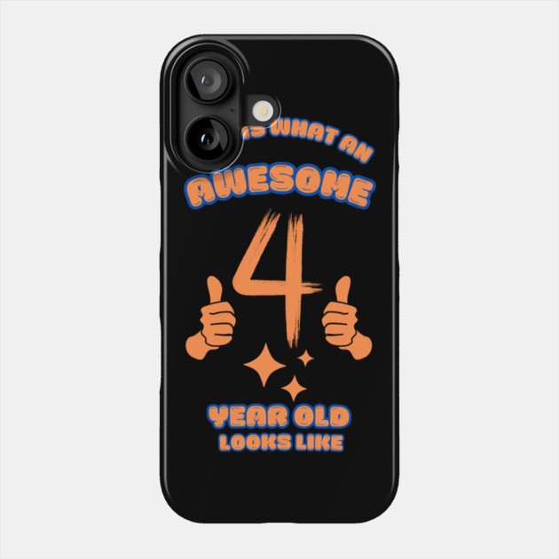 This Is What An Awesome 4 Year Old Looks Like Phone Case by BlackMeme94