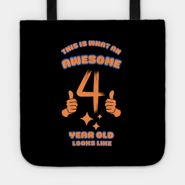 This Is What An Awesome 4 Year Old Looks Like Tote by BlackMeme94