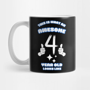 This Is What An Awesome 4 Year Old Looks Like Mug