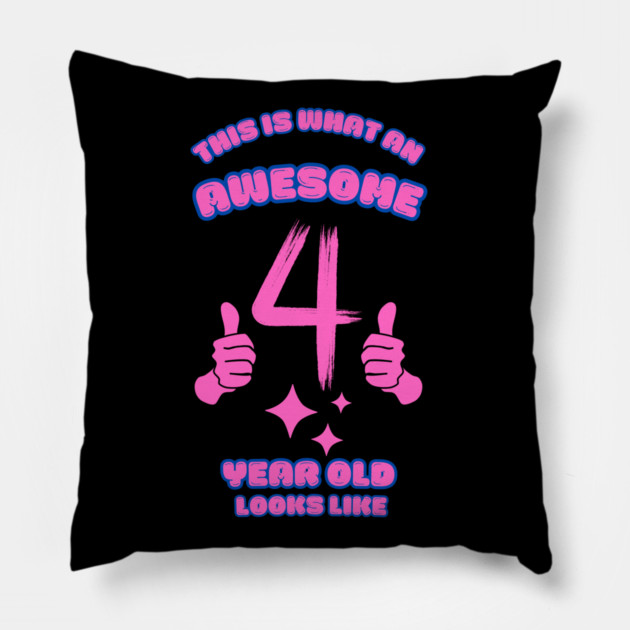 This Is What An Awesome 4 Year Old Looks Like Pillow by BlackMeme94