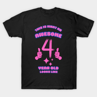 This Is What An Awesome 4 Year Old Looks Like T-Shirt