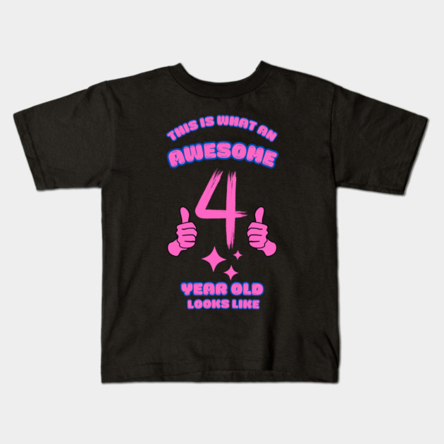 This Is What An Awesome 4 Year Old Looks Like Kids T-Shirt by BlackMeme94