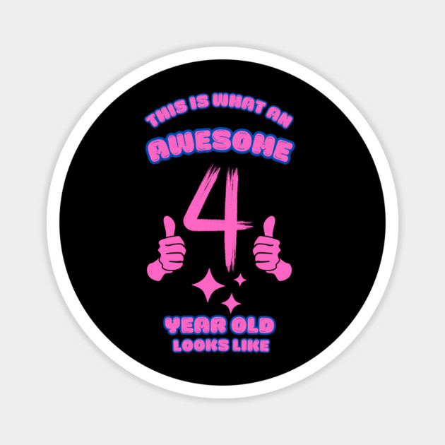 This Is What An Awesome 4 Year Old Looks Like Magnet by BlackMeme94
