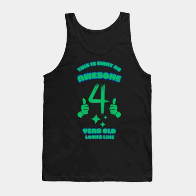 This Is What An Awesome 4 Year Old Looks Like Tank Top by BlackMeme94