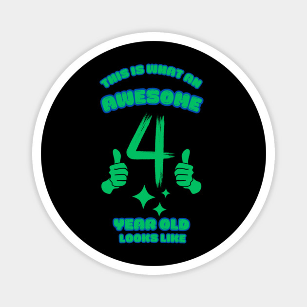 This Is What An Awesome 4 Year Old Looks Like Magnet by BlackMeme94